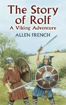 The Story of Rolf: A Viking Adventure, Paperback/Allen French
