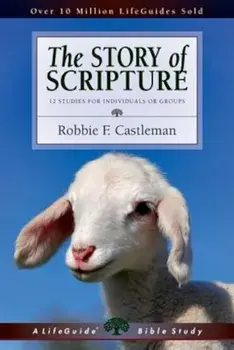 The Story of Scripture: The Unfolding Drama of the Bible, Paperback/Robbie F. Castleman