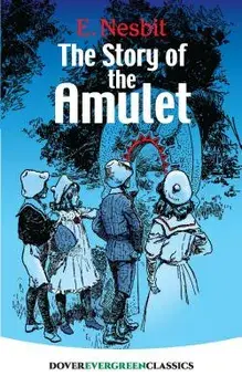 The Story of the Amulet, Paperback/E. Nesbit