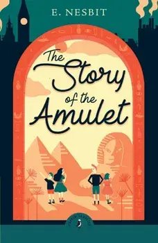 The Story of the Amulet, Paperback/Edith Nesbit