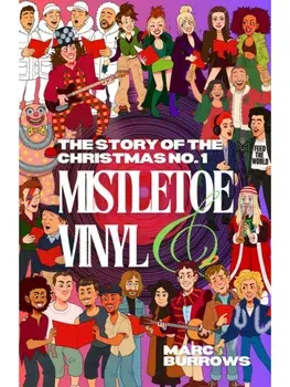 The Story of the Christmas No. 1. Mistletoe and Vinyl, Paperback/Marc Burrows