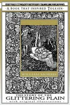 The Story of the Glittering Plain - A Book That Inspired Tolkien: With Original Illustrations, Paperback/William Morris