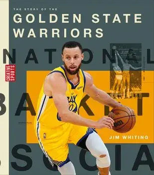 The Story of the Golden State Warriors, Paperback/Jim Whiting