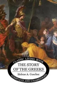 The Story of the Greeks, Paperback/Helene Guerber