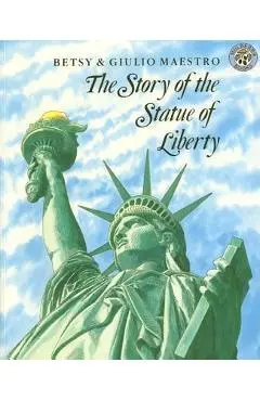 The Story of the Statue of Liberty - Betsy Maestro