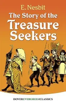 The Story of the Treasure Seekers, Paperback/E. Nesbit