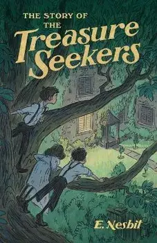 The Story of the Treasure Seekers, Paperback/E. Nesbit