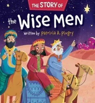 The Story of the Wise Men, Board book/Patricia A. Pingry