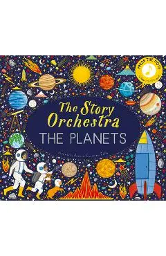 The Story Orchestra: The Planets: Press the Note to Hear Holst's Music - Jessica Courtney Tickle