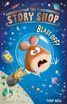 The Story Shop: Blast Off!, Paperback/Tracey Corderoy