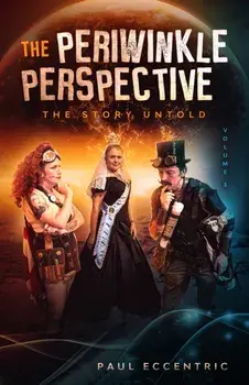 The Story Untold. The Story Untold - The Periwinkle Perspective, The Periwinkle Perspective, Paperback/Paul Eccentric