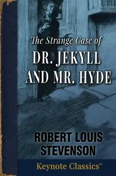 The Strange Case of Dr. Jekyll and Mr. Hyde (Annotated Keynote Classics), Paperback/Robert Louis Stevenson