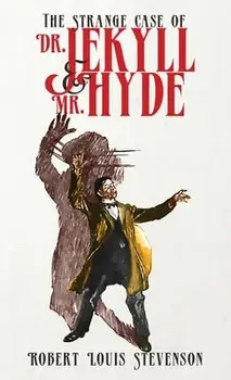 The Strange Case of Dr. Jekyll and Mr. Hyde: The Original 1886 Edition, Hardcover/Robert Louis Stevenson