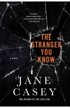 The Stranger You Know: A Maeve Kerrigan Crime Novel - Jane Casey