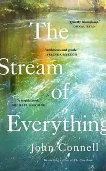 The Stream of Everything, Hardback/John Connell