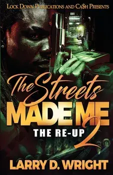 The Streets Made Me 2, Paperback/Larry D. Wright