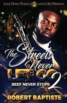 The Streets Never Let Go 2, Paperback/Robert Baptiste