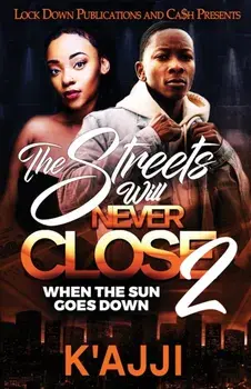 The Streets Will Never Close 2, Paperback/K'Ajji