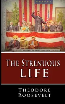The Strenuous Life, Hardback/Theodore Roosevelt