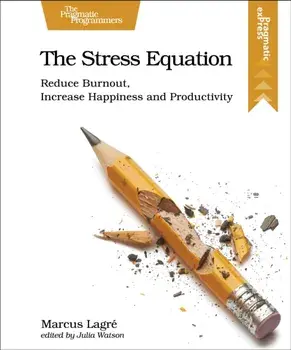 The Stress Equation. Reduce Burnout, Increase Happiness and Productivity, Paperback/Marcus Lagre