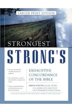 The Strongest Strong's Exhaustive Concordance of the Bible Larger Print Edition - John R. Kohlenberger Iii