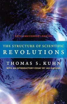 The Structure of Scientific Revolutions, Hardcover/Thomas S. Kuhn