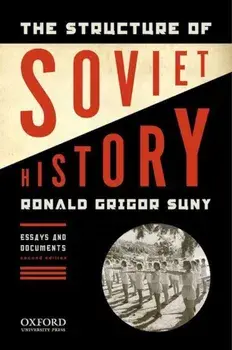 The Structure of Soviet History: Essays and Documents, Paperback/Ronald Grigor Suny