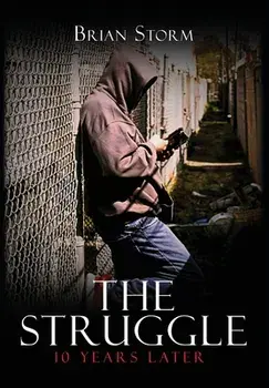 The Struggle: 10 Years Later, Hardcover/Brian Storm