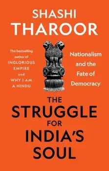 The Struggle for India's Soul. Nationalism and the Fate of Democracy, Paperback/Shashi Tharoor