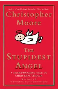 The Stupidest Angel: A Heartwarming Tale of Christmas Terror - Christopher Moore