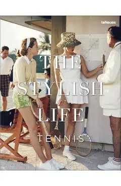 The Stylish Life: Tennis - Teneues