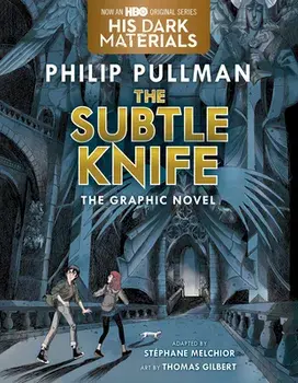 The Subtle Knife Graphic Novel, Hardcover/Philip Pullman