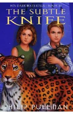 The Subtle Knife: His Dark Materials - Philip Pullman