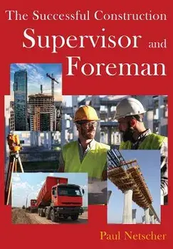 The Successful Construction Supervisor and Foreman, Paperback/Paul Netscher