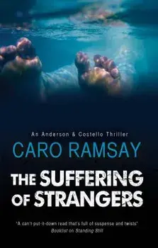 The Suffering of Strangers: A Scottish Police Procedural, Paperback/Caro Ramsay