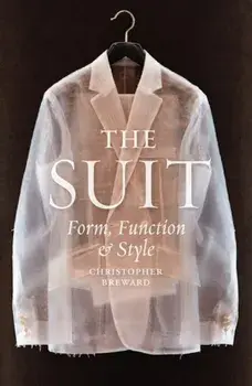 The Suit: Form, Function and Style, Hardcover/Christopher Breward