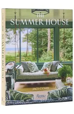 The Summer House: Lakeside Cottages, Seaside Retreats, and Country Idylls - Jaci Conry
