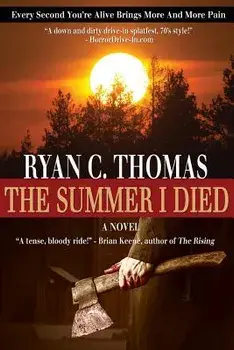 The Summer I Died: The Roger Huntington Saga, Book 1, Paperback/Ryan C. Thomas
