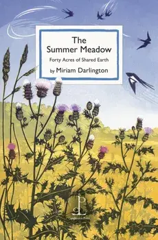 The Summer Meadow. Forty Acres of Shared Earth, Paperback/Miriam Darlington
