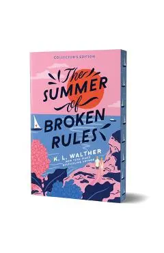 The Summer of Broken Rules (Collector's Edition) - K. L. Walther