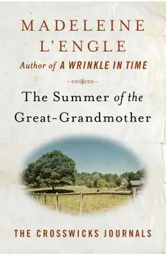 The Summer of the Great-Grandmother - Madeleine L'engle