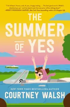 The Summer of Yes. A Novel, Paperback/Courtney Walsh