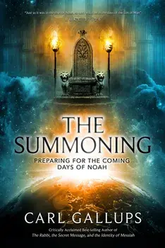 The Summoning: Preparing for the Days of Noah, Paperback/Carl Gallups