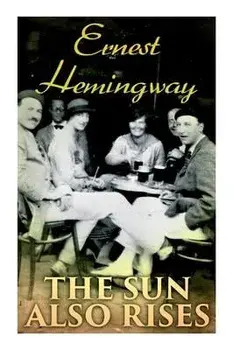 The Sun Also Rises, Paperback/Ernest Hemingway