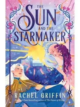 The Sun and the Starmaker, Hardcover/Rachel Griffin