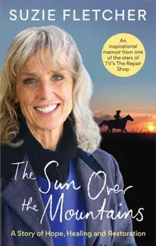 The Sun Over The Mountains. A Story of Hope, Healing and Restoration, Paperback/Suzie Fletcher