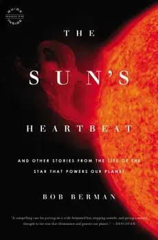 The Sun's Heartbeat: And Other Stories from the Life of the Star That Powers Our Planet, Paperback/Bob Berman