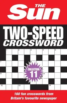 The Sun Two-Speed Crossword Collection 11. 160 Two-in-One Cryptic and Coffee Time Crosswords, Paperback/The Sun