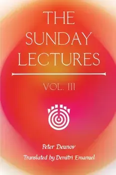 The Sunday Lectures, Vol.III, Paperback/Peter Deunov