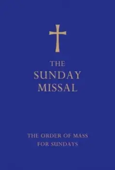 The Sunday Missal (Blue edition). The New Translation of the Order of Mass for Sundays, Hardback/***